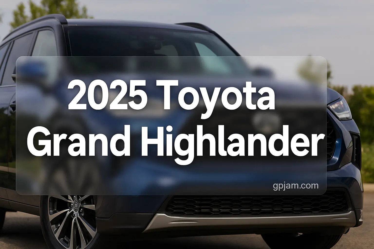 2025 Toyota Grand Highlander in silver showcasing bold front grille, sleek LED headlights, and premium SUV styling.